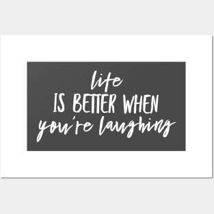 Life is better when you are laughing Posters and Art